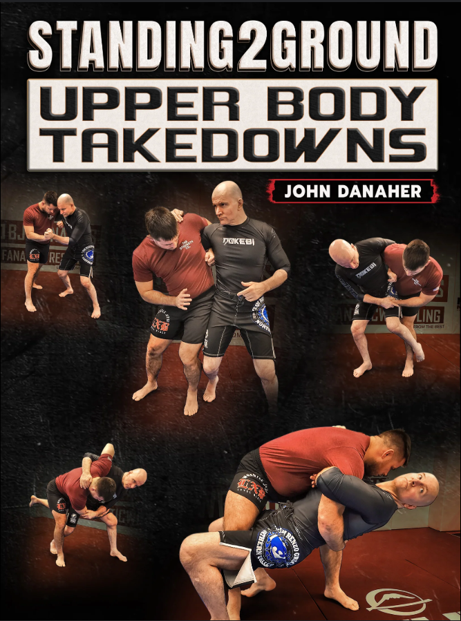 Standing2Ground: Upper Body Takedowns by John Danaher