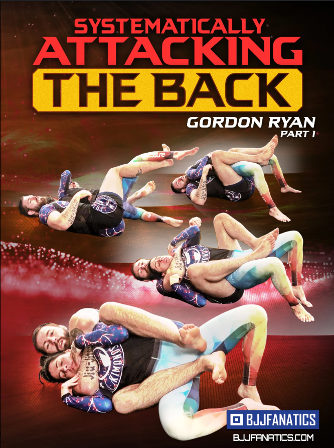 Systematically Attacking The Back by Gordon Ryan