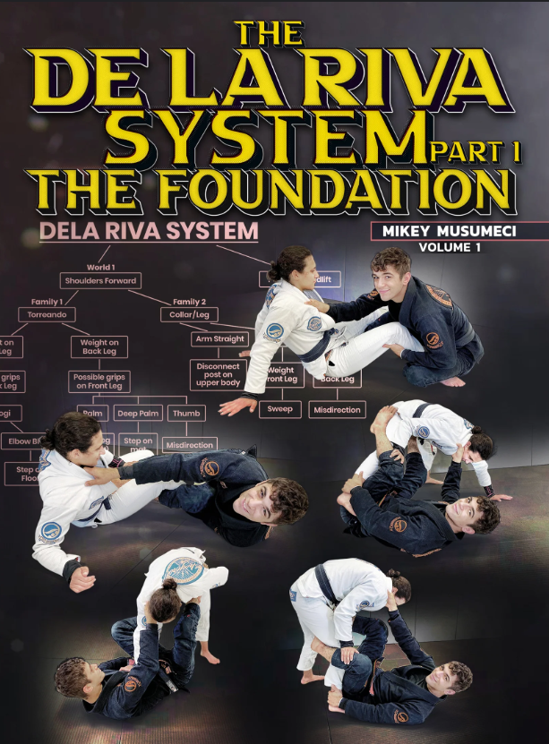 The De La Riva System Part 1: The Foundation by Mikey Musumeci